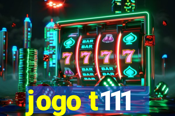 jogo t111